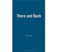 There And Back - Roy Porter - Bloomsbury Publishing PLC - Livre en Anglais - Hardback Roy PorterRoy Porter (Auteur)