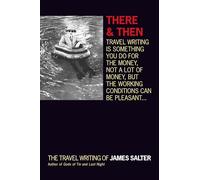 There and Then: The Travel Writing of James Salter