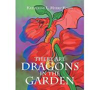 There Are Dragons In The Garden