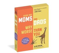 There Are Moms and Dads Way Worse Than You (Boxed Set): A Gift Set for Incredible Parents