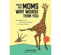 There Are Moms Way Worse Than You by Glenn Boozan Glenn Boozan (Auteur)