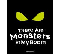 There Are Monsters in My Room: (Interactive Shine a Light; A Hidden Shadows Book; Fear of the Dark)