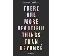 More Beautiful Thing Than Beyoncïb Morgan Parker, (Auteur)