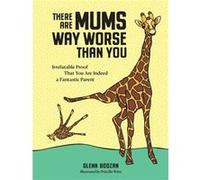 There Are Mums Way Worse Than You by Glenn Boozan Glenn Boozan (Auteur)