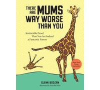 There Are Mums Way Worse Than You by Glenn Boozan Glenn Boozan (Auteur)