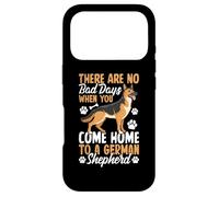 There are No Bad Days When You Come Home to German Shepherd Coque pour iPhone 17 Pro