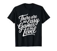 There are No Easy Games At This Level Gamer Mindset - T-Shirt