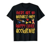 There are No Mistakes Only Happy Little Accidents T-Shirt Graphique avec Valeur