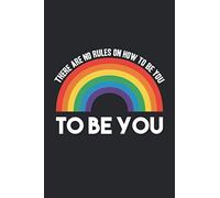 There Are No Rules On How To Be You: LGBT Notebook / College Ruled / Journal / Diary For Women And Men