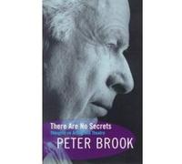 There are No Secrets Brook, Peter (Auteur)