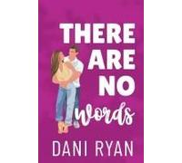 There Are No Words: A Roommates To Lovers, Accidental Pregnancy Rom-Com Paperback Book By Dani Ryan