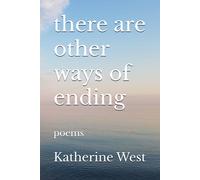 There Are Other Ways Of Ending: Poems