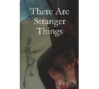 There Are Stranger Things
