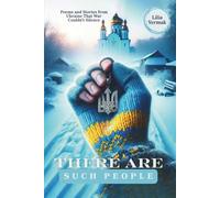 There Are Such People: Poems and Stories from Ukraine That War Couldn’t Silence
