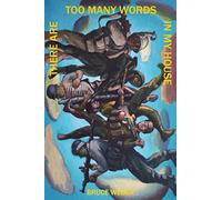 There Are Too Many Words In My House