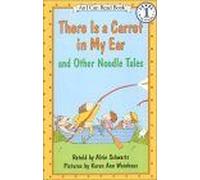 There Is A Carrot In My Ear And Other Noodle Tales