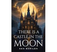 There Is A Castle In The Moon