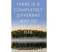 There Is A Completely Different Way To Live Your Life