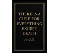 There Is a Cure for Everything Except Death Seek It.: An Inspirational Guided Journal for Reflection, Healing, and Growth