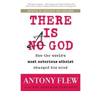 There Is a God: How the Worlds Most Notorious Atheist Changed His Mind Antony Flew, Roy Abraham Varghese (Auteur)