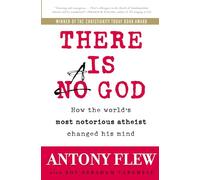 There Is a God: How the World's Most Notorious Atheist Changed His Mind