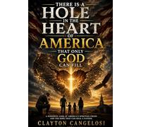 There is a Hole in the Heart of America that only God Can Fill