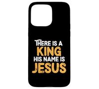 There is A King His Name is Jesus Royal Christian Men Women Coque pour iPhone 15 Pro Max