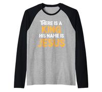 There is A King His Name is Jesus Royal Christian Men Women Manche Raglan