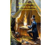 There Is A Magician In The Tent In The Woods Revised And Illustrated