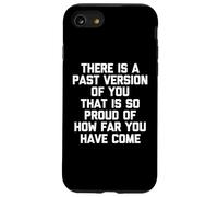 There Is A Past Version Of You That Is So Proud... Drôle Coque pour iPhone SE (2020) / 7 / 8