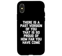 There Is A Past Version Of You That Is So Proud... Drôle Coque pour iPhone X/XS