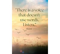 There Is A Voice That Doesn't Use Words. Listen. Notebook To Write In With Rumi Afirmational Quote On The Cover For Home, School, Office.