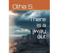 There is a way out
