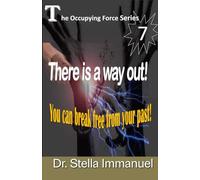 There Is A Way Out: You Can Break Free From Your Past