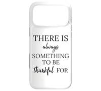 There is Always Something to Be Blessed Thankful for Sign Coque pour iPhone 17 Pro Max