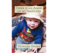 There Is an Angel on My Shoulder Snoke, Howard (Auteur)