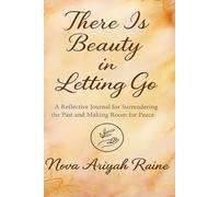 There Is Beauty in Letting Go