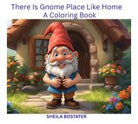 There Is Gnome Place Like Home - A Coloring Book