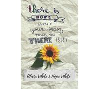 There Is Hope Even If Your Brain Tells You There Isn't