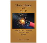 There Is Hope With T N T