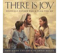 There is Joy: Heavenly Father Has a Plan for Me
