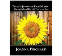 There Is Joy Within Each Moment