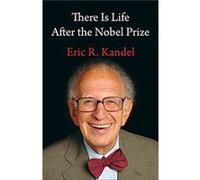There Is Life After the Nobel Prize - Eric R. Columbia University Medical Center Kandel - Columbia University Press - Livre en Anglais - Hardback Eric R. Columbia University Medical Center KandelEric 