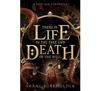 There Is Life In The Tree And Death In The Well