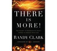 There Is More The Secret to Experiencing Gods Power to Change Your Life by Bill Johnson Inconnu (Auteur)
