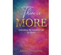 THERE IS MORE: Unlocking the limitless life in Christ