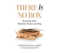 There Is No Box: Rewiring Your Mindset About Learning