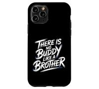 There is No Buddy Like A Brother Amour de Lien fraternel - Coque pour iPhone 11 Pro