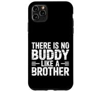 There is No Buddy Like A Brother Amour de Lien fraternel |- Coque pour iPhone 11 Pro Max