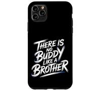 There is No Buddy Like A Brother Amour de Lien fraternel - Coque pour iPhone 11 Pro Max